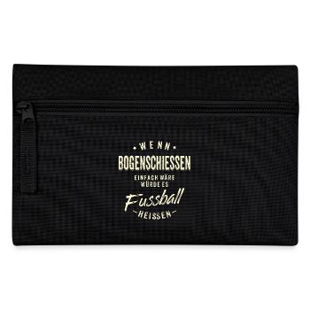 Wenn Bogenschiessen einfach wäre würde es - Federtasche - Schwarz - Vorne
