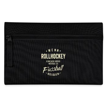 Wenn Rollhockey einfach wäre würde es Fussball - Federtasche - Schwarz - Vorne