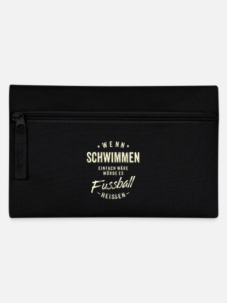 Wenn Schwimmen einfach wäre würde es Fussball - Federtasche - Schwarz