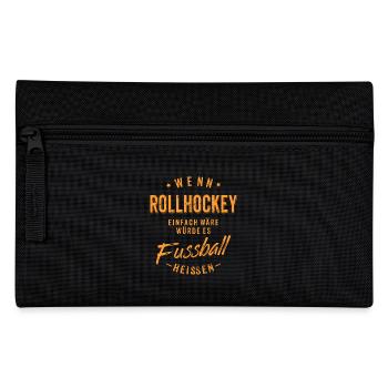 Wenn Rollhockey einfach wäre würde es Fussball - Federtasche - Schwarz - Vorne