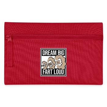 Dream Big Fart Loud Lustig Motivational Spruch - Federtasche - Rot - Vorne
