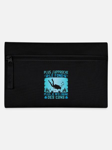 Plus j'approche le fond plus je m'éloigne des cons - Trousse - noir