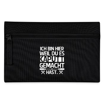 Ich bin hier weil du es kaputt gemacht hast - Federtasche - Schwarz - Vorne