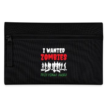 I Wanted Zombies This Virus Sucks - Pencil Case - black - Front