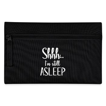 Shhh... Im Still Asleep - Pencil Case - black - Front