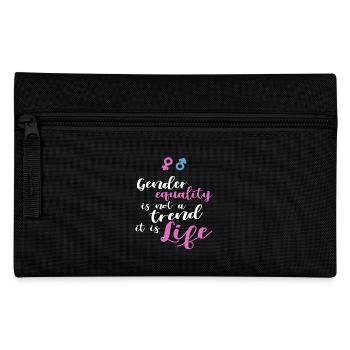 Gender Equality Not Trend It Is Life - Pencil Case - black - Front