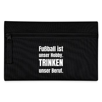 Le football est notre passe-temps. Boire est notre métier. - Trousse - noir - Devant