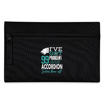 Accordion I've Got 99 Problems - Pencil Case - black - Front