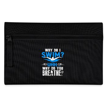 Swimming Why Do I Swim - Pencil Case - black - Front