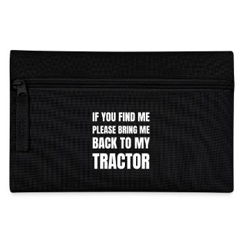Si vous me trouvez, veuillez me ramener à mon tracteur - Trousse - noir - Devant