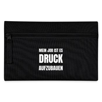 Mein Job ist es Druck aufzubauen. - Federtasche - Schwarz - Vorne