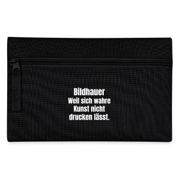 Sculptors, because true art cannot be printed. - Pencil Case - black - Front