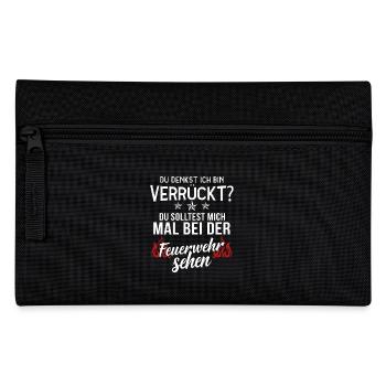 Feuerwehr T-Shirt · Feuerwehrmann · Ich verrückt? - Federtasche - Schwarz - Vorne