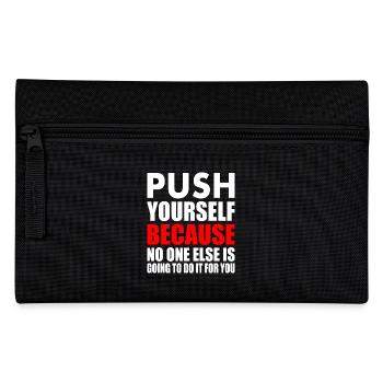 push yourself because no one is going to do it for - Pencil Case - black - Front