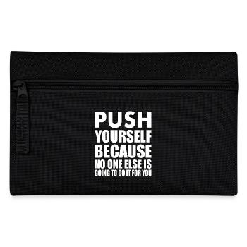 push yourself because no one is going to do it for - Pencil Case - black - Front