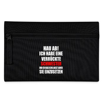 get lost I have a crazy sister - Pencil Case - black - Front