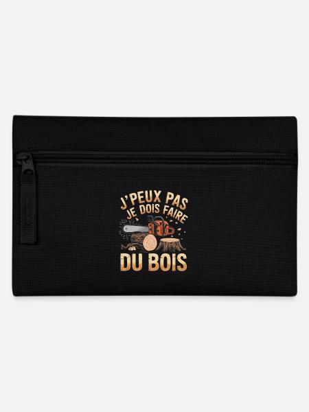 Je Peux Pas Je Dois Faire Du Bois - Trousse - noir
