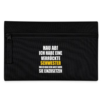 hau ab ich habe eine verrückte schwester - Federtasche - Schwarz - Vorne