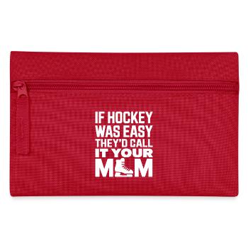 If Hockey Was Easy They'd Call It Your Mom Hockey - Trousse - rouge - Devant
