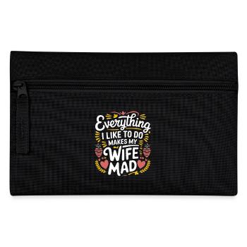 Everything I Like To Do Makes My Wife Mad 10 - Federtasche - Schwarz - Vorne