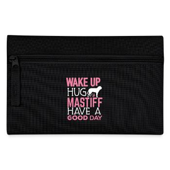 Wake Up Hug Mastiff Have A Good Day - Pencil Case - black - Front