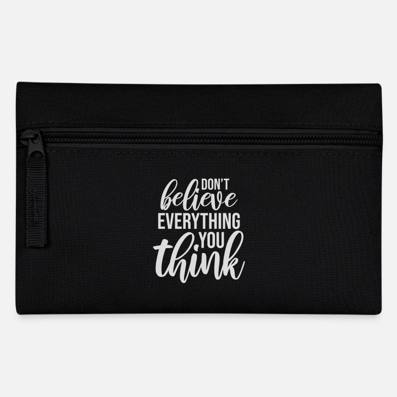 Don't Believe Everything You Think Spruch Weisheit - Federtasche - Schwarz