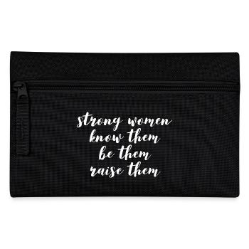 strong women know them be them raise them - Pencil Case - black - Front