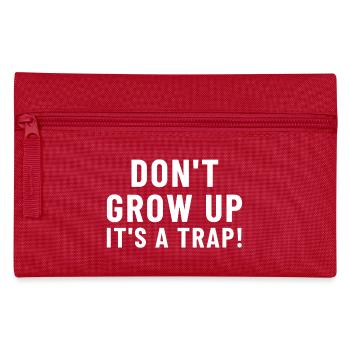 Don't Grow Up It's a ... - Pencil Case - red - Front