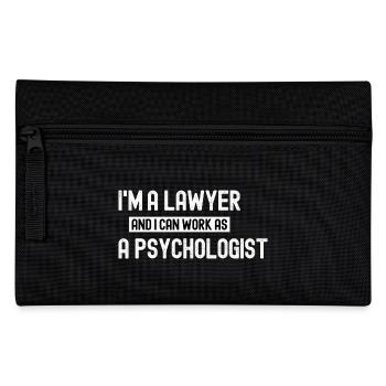 i'm a lawyer and i can work as a psychologist - Pencil Case - black - Front