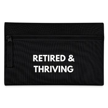 Retired and Thriving | Retirement Quotes - Pencil Case - black - Front