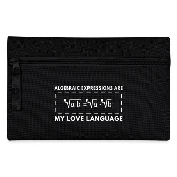Algebric Expressions Are My Love | Maths Teacher - Pencil Case - black - Front