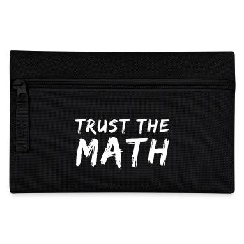 Trust the Math Quote | Funny Math Pun | Math Joke - Pencil Case - black - Front