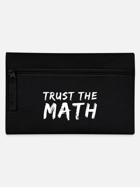 Trust the Math Quote | Funny Math Pun | Math Joke - Pencil Case - black