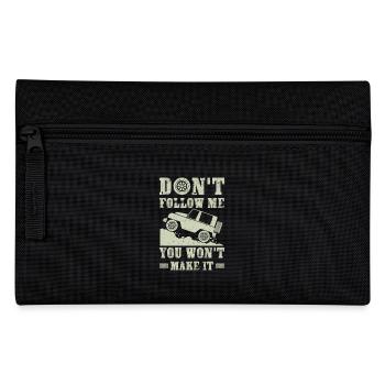 Don't follow me you won't make it - offroad gift - Pencil Case - black - Front