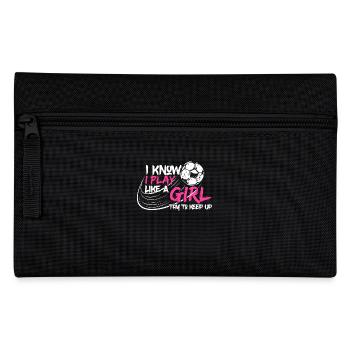 I Know I Play Like A Girl - Fußball Geschenk Gift - Federtasche - Schwarz - Vorne