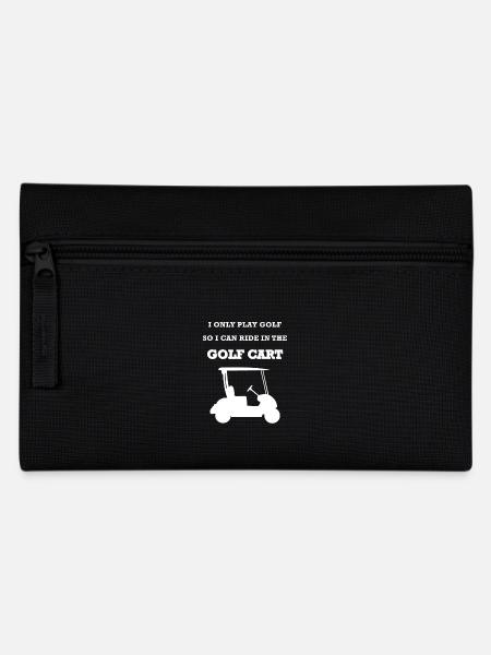 I ONLY PLAY GOLF SO I CAN RIDE IN THE GOLF CART - Pencil Case - black