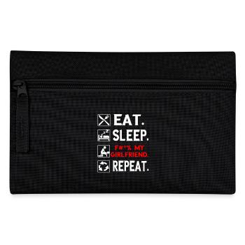 Eat. Sleep. F # *% My Girlfriend. Repeat. Tee shirt - Pencil Case - black - Front