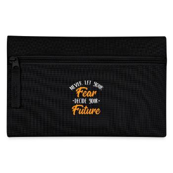 Cool Never Let Your Fear Decide Your Future Shirt - Pencil Case - black - Front