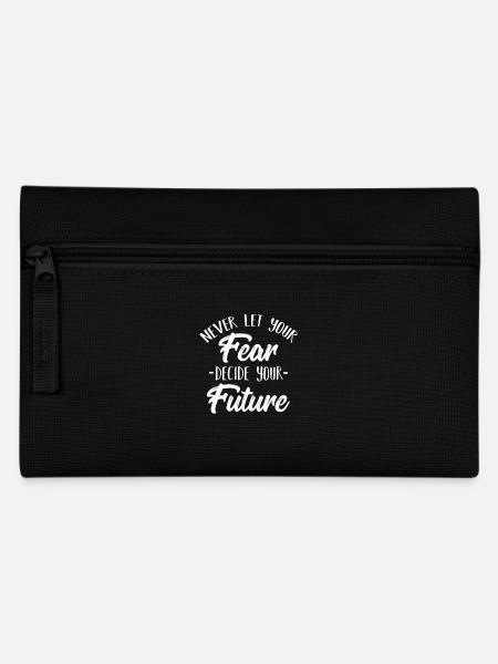 Cool Never Let Your Fear Decide Your Future Shirt - Pencil Case - black