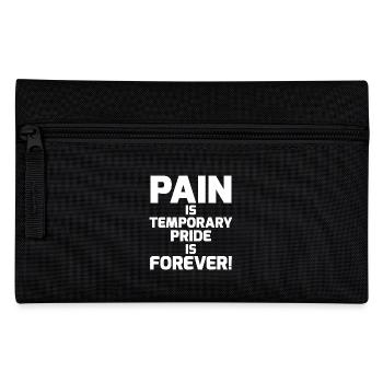 Pain is temporary Pride is forever - motivation - Pencil Case - black - Front