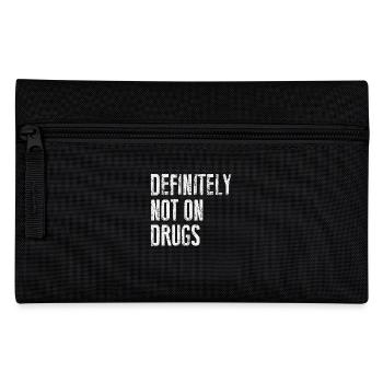 Definitely Not On Drugs - Pencil Case - black - Front