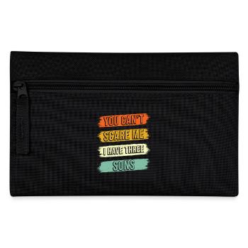 You cant scare me I have three Sons - Pencil Case - black - Front