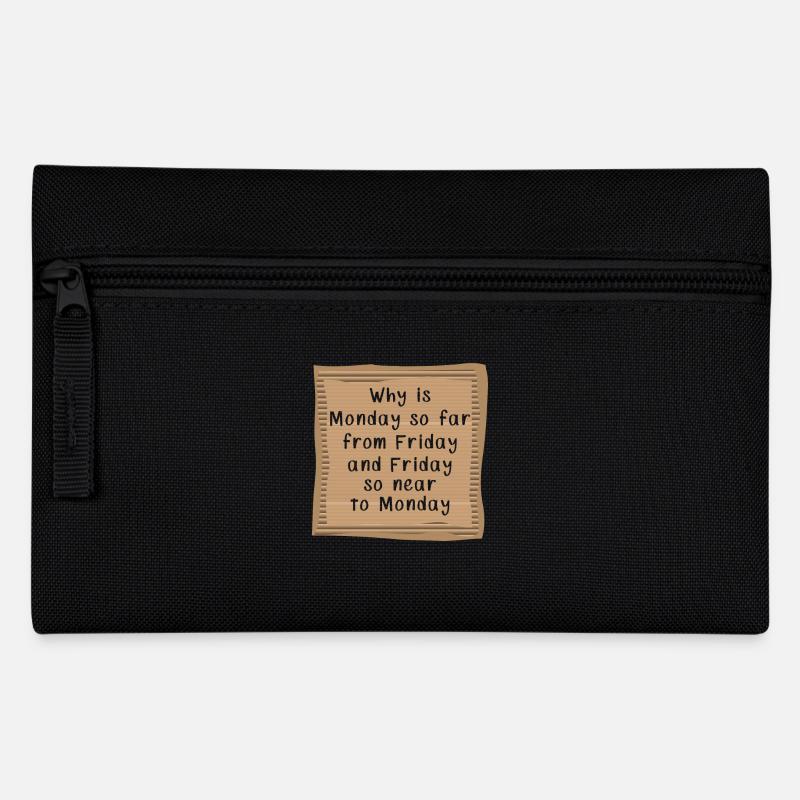 Why is Monday so far from Friday - Pencil Case - black