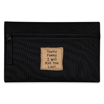 You are funny I will Kill you Last - Federtasche - Schwarz - Vorne