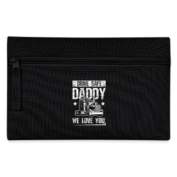 Drive safe daddy we love you trucker - Pencil Case - black - Front
