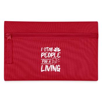 I stab people for a living acupuncturist - Pencil Case - red - Front
