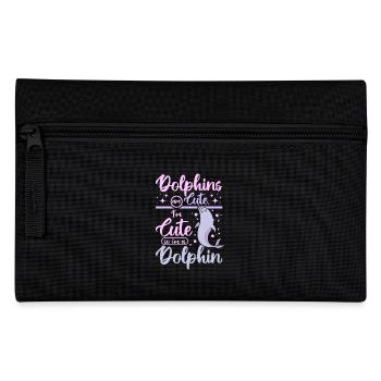 Dolphins are cute I'm cut so im a dolphin - Pencil Case - black - Front