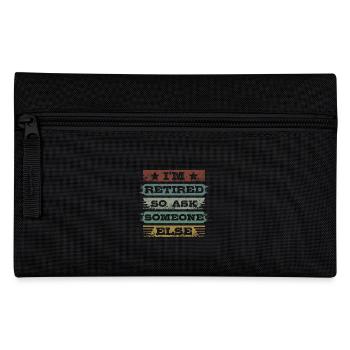 I'm retired so ask someone else - Pencil Case - black - Front