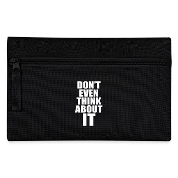 Don't Even Think About It Denk Nicht Mal Dran Nein - Federtasche - Schwarz - Vorne