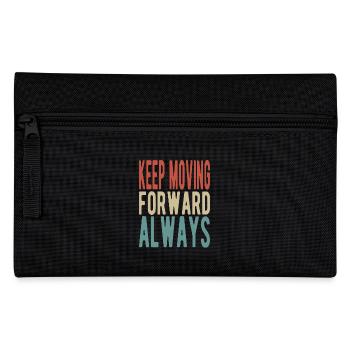 Keep moving forward, always - Pencil Case - black - Front